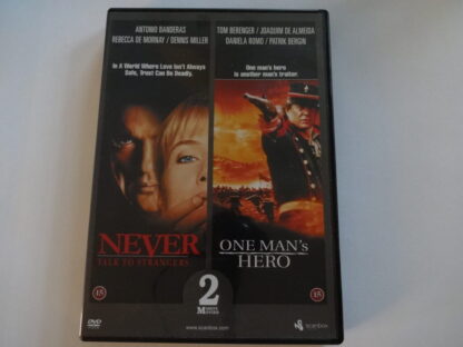 Never talk to strangers & One man's hero