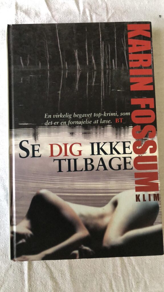 Se DIG ikke tilbage (Karin Fossum klim) Hardback)