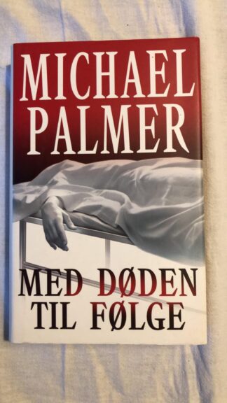 Med Døden Til Følge (Michael Palmer) Hardback